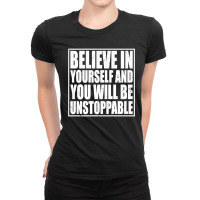 Believe In Yourself And You Will Be Unstoppable Ladies Fitted T-shirt | Artistshot