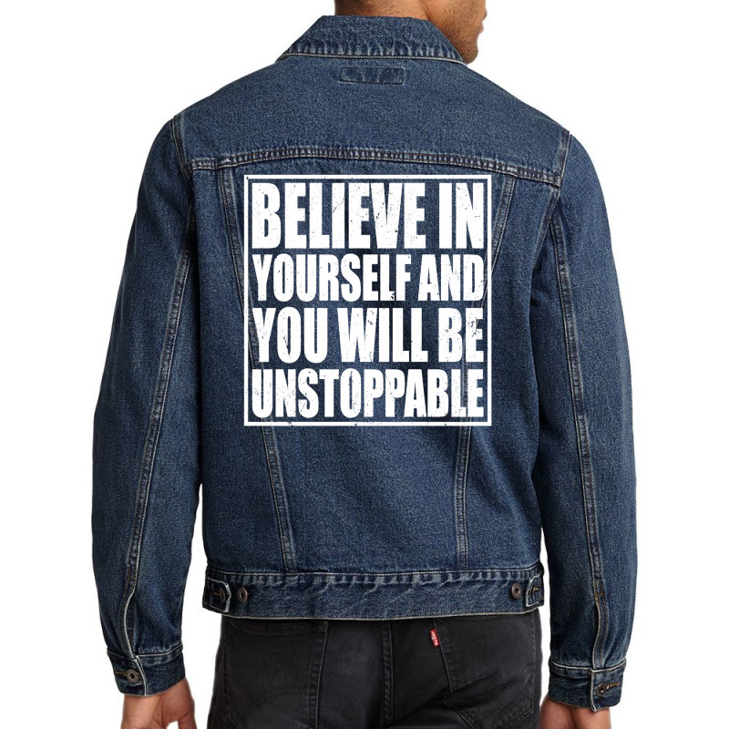 Believe In Yourself And You Will Be Unstoppable Men Denim Jacket by romisiantaka | Artistshot