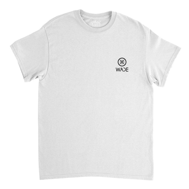 Wade Winemaker 1 Tag Classic T-shirt | Artistshot