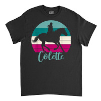 Colette Name Gift   Equestrian Shirt Colette Horse Girl T Shirt Classic T-shirt | Artistshot