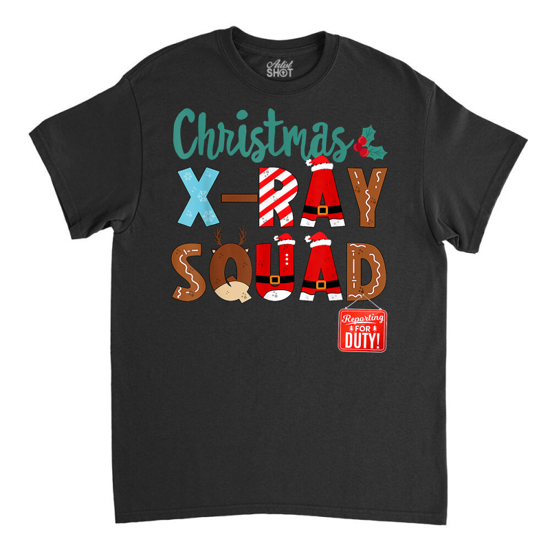 Christmas X Ray Squad Crew Rad Tech Radiologist Radiographer T Shirt Classic T-shirt by shmonotpv4s | Artistshot