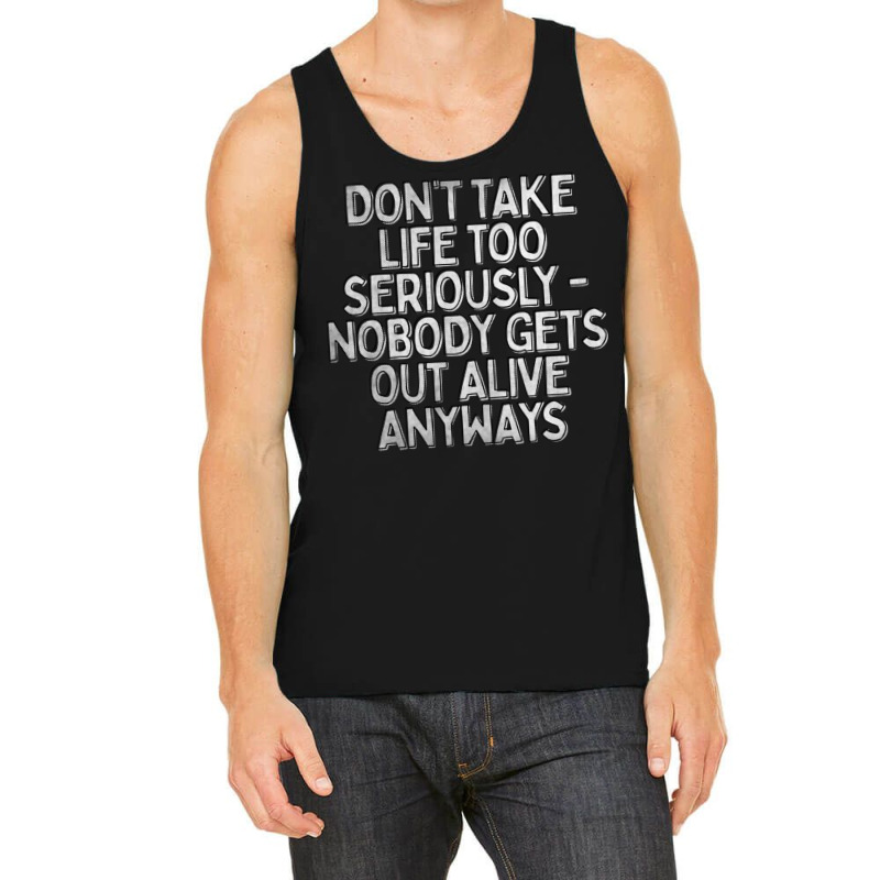 Don't Take Life Too Seriously Nihilism Typography Design Tank Top by ErnestGallon | Artistshot