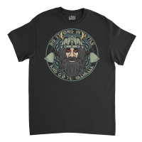 Die Strong In Battle Viking Warrior T Shirt Classic T-shirt | Artistshot