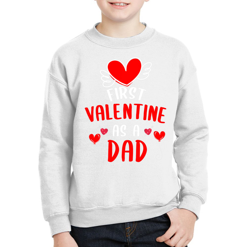 First Valentine As A Dad Funny Valentine S Day Gift New Dad Youth Sweatshirt | Artistshot