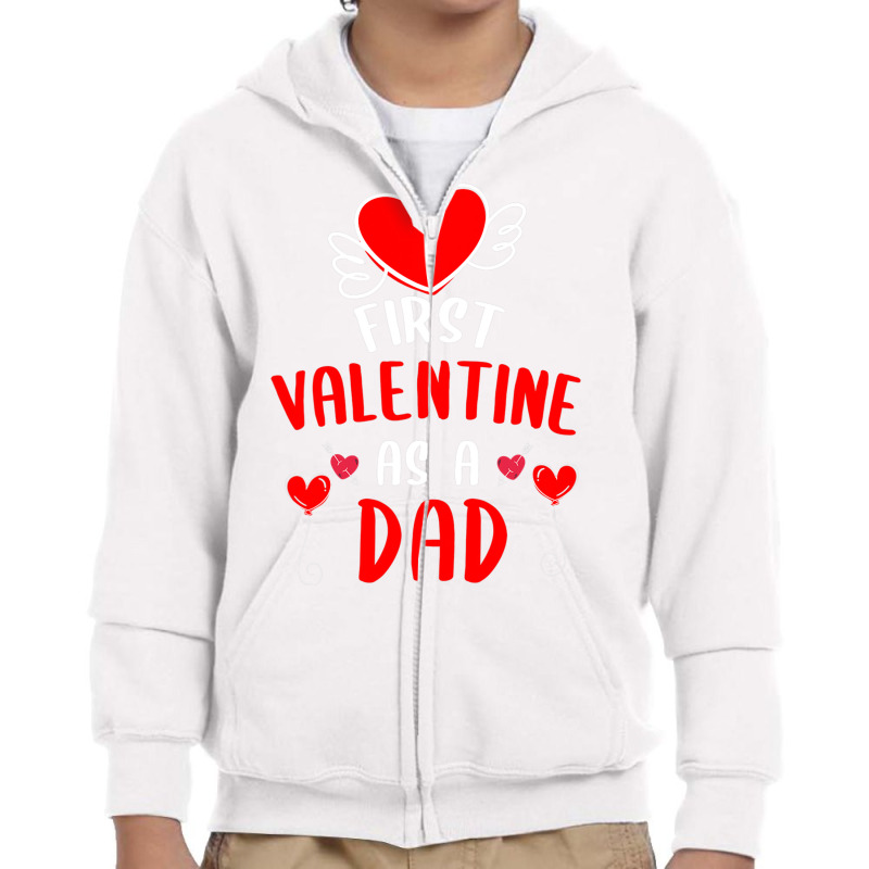 First Valentine As A Dad Funny Valentine S Day Gift New Dad Youth Zipper Hoodie | Artistshot