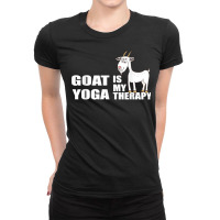 Funny Goat Yoga Is My Therapy   Funny Goat Yoga Lover Quote T Shirt Ladies Fitted T-shirt | Artistshot