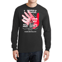 Trending I Work From Son Up To Son Down Unique Father Son Fathers Day Long Sleeve Shirts | Artistshot