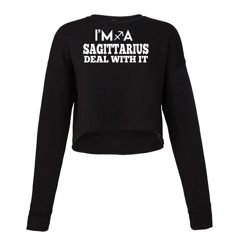 Limited Edition I'm A Sagittarius Deal With It Astrology Zodiac Sign Cropped Sweater by michaelyounger19 | Artistshot