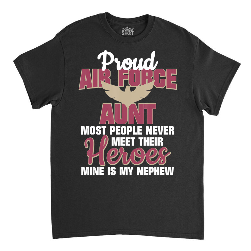 Hot Trend Proud Air Force Aunt Military Pride Classic T-shirt by quanghuydinh1 | Artistshot