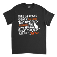 Twist The Bones And Bend The Back T Classic T-shirt | Artistshot