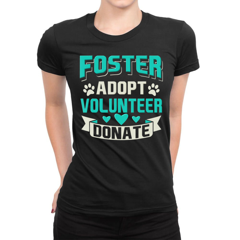 Hot Trend Foster Adopt Volunteer Donate Ladies Fitted T-Shirt by michealyoungerlk01 | Artistshot