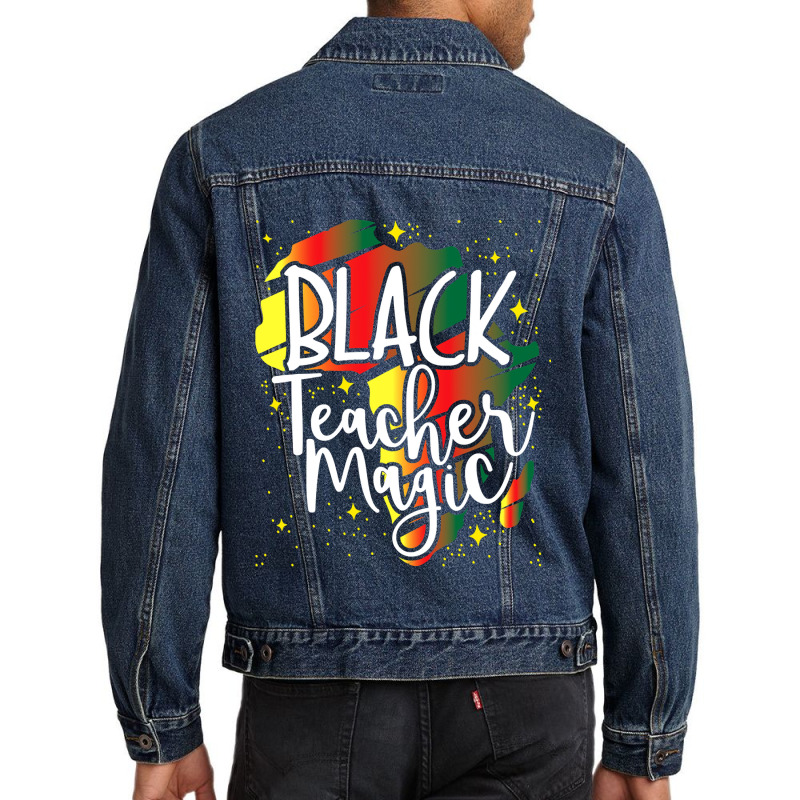 Black Teacher Magic African History Month Great For Teachers Men Denim Jacket by PeterArtist | Artistshot