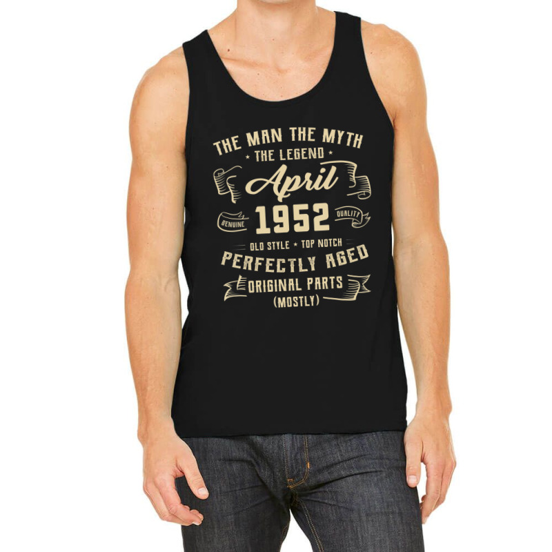 Trending Mens Man Myth Legend April 1952 70th Birthday Gift 70 Years O Tank Top | Artistshot