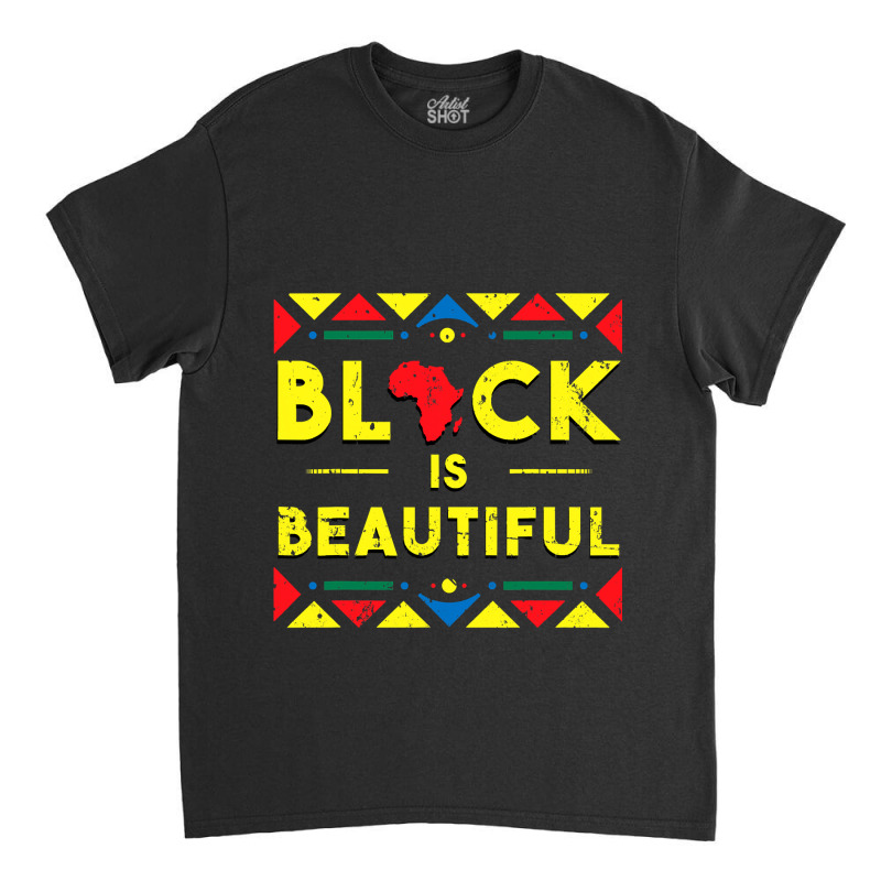 Black History  Black Is Beautiful African Colors Gift Classic T-shirt by PeterArtist | Artistshot