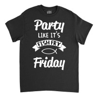 Hot Trend Friday Fish Fry Lent Classic T-shirt | Artistshot