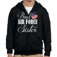 Trending Proud Air Force Sister Us Heart Military Mothers Day Youth Zipper Hoodie | Artistshot