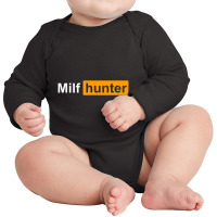 Limited Edition Milf Hunter Funny Adult Humor Joke Who Love Milfs Long Sleeve Baby Bodysuit | Artistshot