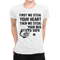 Exotic Shorthair Cat Steal Your Heart Steal Your Bed Sofa T Shirt Ladies Fitted T-shirt | Artistshot