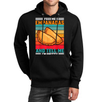 Funny Retro Feed Me Empanadas Saying   Latin American T Shirt Unisex Hoodie | Artistshot