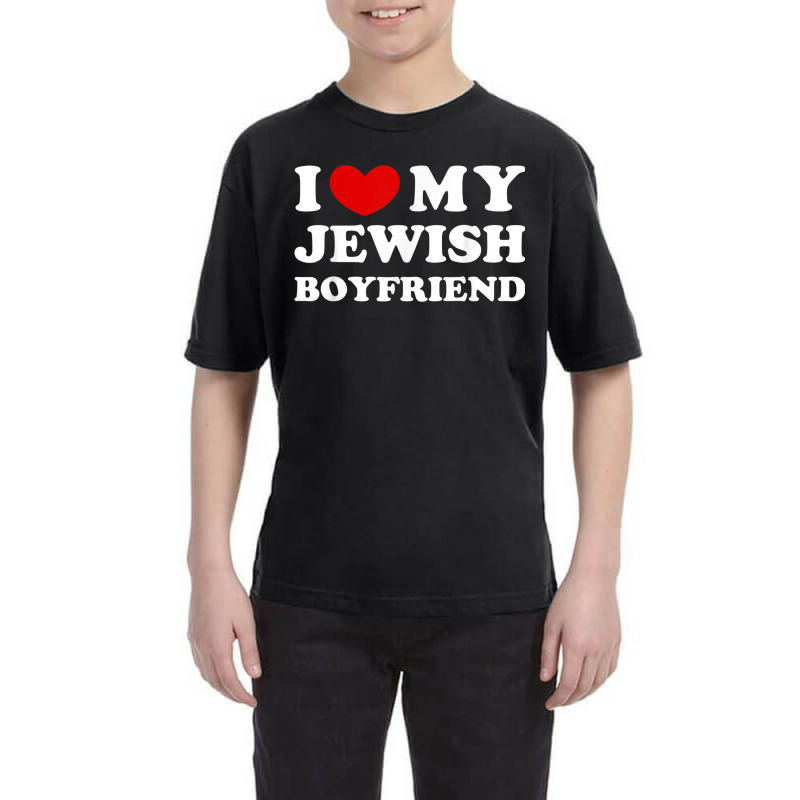 I Love My Jewish Boyfriend, I Heart My Jewish Boyfriend Youth Tee | Artistshot