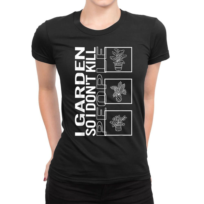 I Garden Plant Gardening Lover Botanist Gift Vegan T Shirt Ladies Fitted T-Shirt by anselmpru9bt | Artistshot