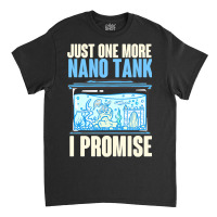 Trending Nano Tank Aquarium Jokes For Fish Tank Collectors Classic T-shirt | Artistshot