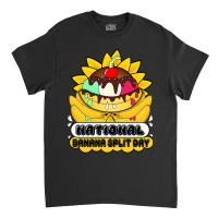 Limited Edition National Banana Split Day Classic T-shirt | Artistshot