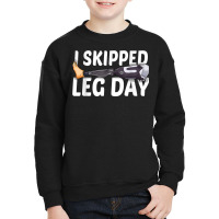 I Skipped Leg Day Prosthetic Leg Amputee Wheelchar One Leg T Shirt Youth Sweatshirt | Artistshot