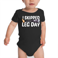 I Skipped Leg Day Prosthetic Leg Amputee Wheelchar One Leg T Shirt Baby Bodysuit | Artistshot