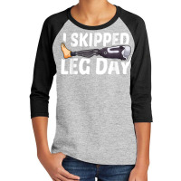 I Skipped Leg Day Prosthetic Leg Amputee Wheelchar One Leg T Shirt Youth 3/4 Sleeve | Artistshot