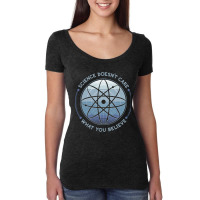 Trending Science Doesn't Care Women's Triblend Scoop T-shirt | Artistshot