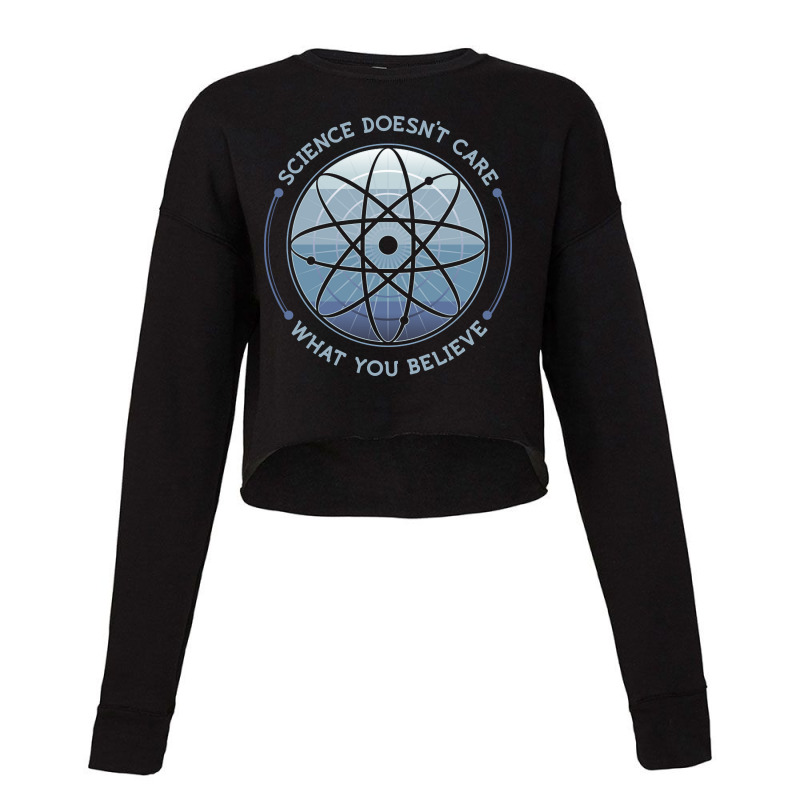 Trending Science Doesn't Care Cropped Sweater by bummercaught | Artistshot