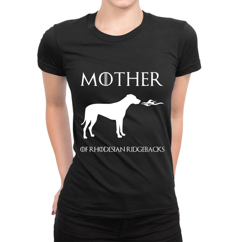 Hot Trend Mother Of Rhodesian Ridgebacks Unrivaled Mothers Day Ladies Fitted T-Shirt by degreesgunner | Artistshot