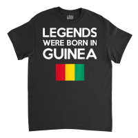 Legends Were Born In Guinea Guinean Flag Pride Roots T Shirt Classic T-shirt | Artistshot