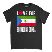 Love For Equatorial Guinea T Shirt Classic T-shirt | Artistshot