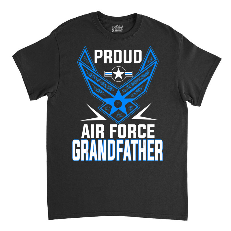 Limited Edition Proud Us Air Force Grandfather Military Veteran -usaf Classic T-shirt | Artistshot