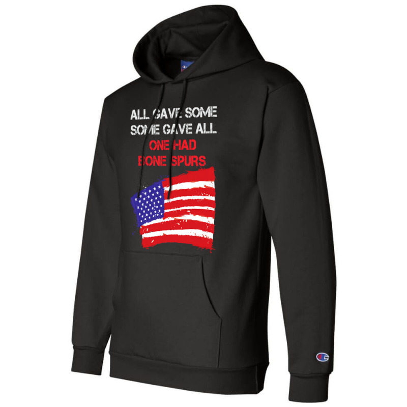 All Gave Some Some Gave All One Had Bone Spurs Champion Hoodie | Artistshot