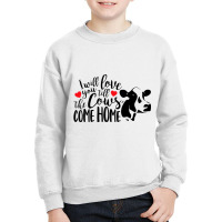 I Will Love You Till The Cows Come Home Valentine S Day Cow Youth Sweatshirt | Artistshot