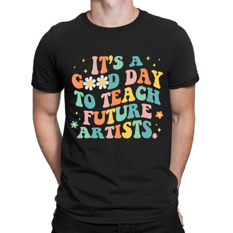 Hot Trend Groovy It's A Good Day To Teach Future Artists Art Teacher T-shirt | Artistshot