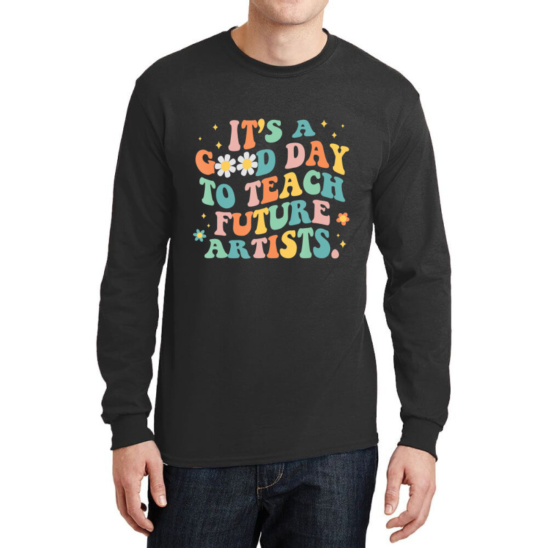 Hot Trend Groovy It's A Good Day To Teach Future Artists Art Teacher Long Sleeve Shirts | Artistshot