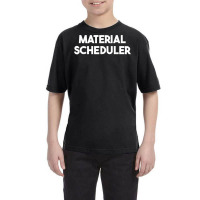 Material Scheduler T Shirt Youth Tee | Artistshot