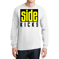 Side Kicks Long Sleeve Shirts | Artistshot