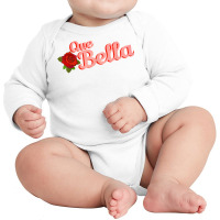 Que Bella, How Beautiful Latina Latinx T Shirt Long Sleeve Baby Bodysuit | Artistshot