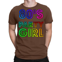 80s Party Girl Funny And Cute 80s Gift Design  (1) (1) (1) T-shirt | Artistshot