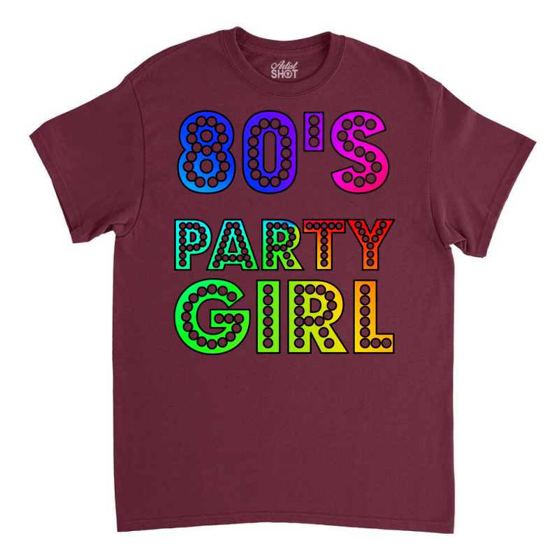 80s Party Girl Funny And Cute 80s Gift Design  (1) (1) (1) Classic T-shirt | Artistshot