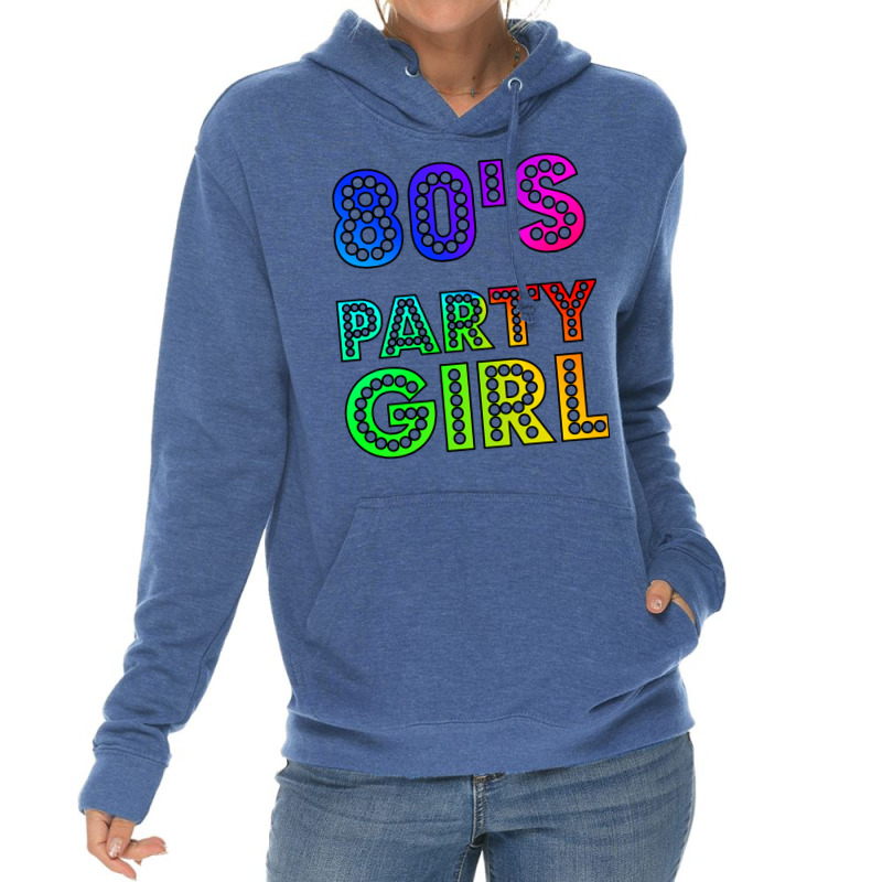 80s Party Girl Funny And Cute 80s Gift Design  (1) (1) (1) Lightweight Hoodie | Artistshot