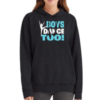 Boys Dance Too Gift For All Dancers Vintage Hoodie | Artistshot