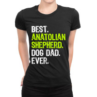 Anatolian Shepherd Dog Dad Fathers Day Dog Lovers Ladies Fitted T-shirt | Artistshot