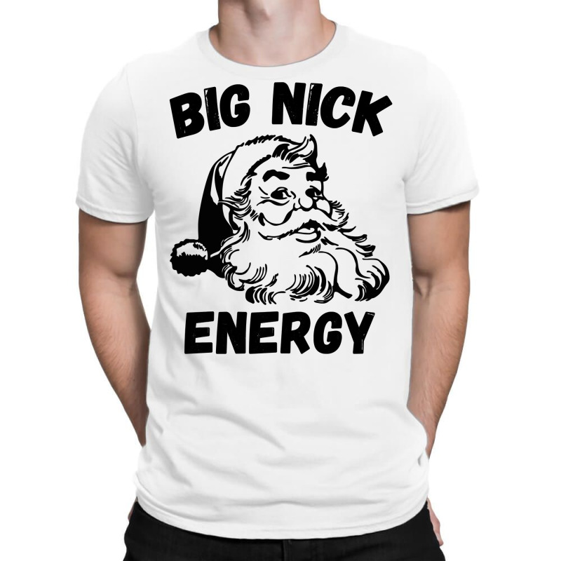 Big Nick Energy Santa Sweatshirt T-shirt | Artistshot