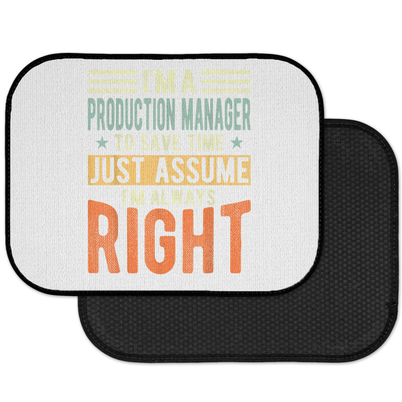 Production Manager Design  I´m Always Right  Production T Shirt Rear Car Mat | Artistshot